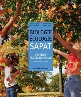 Couverture du produit · Biologie-Écologie 2de professionnelle Bac pro SAPAT (2011): Cours et exercices résolus