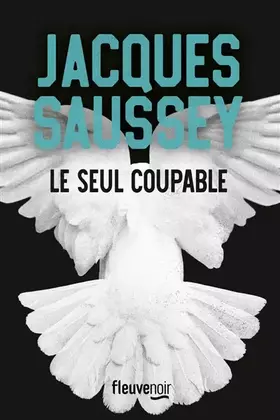 Couverture du produit · Le seul coupable - Nouveauté Jacques Saussey 2024 - L'incontournable du polar français