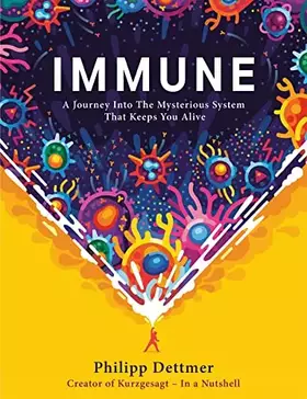 Couverture du produit · Immune: The new book from Kurzgesagt - a gorgeously illustrated deep dive into the immune system