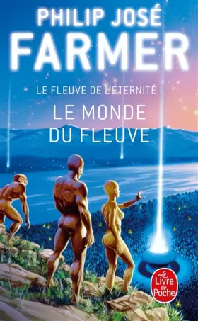 Couverture du produit · Le Fleuve de l'éternité, tome 1 : Le Monde du fleuve