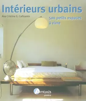 Couverture du produit · Intérieurs urbains : 500 petits espaces à vivre