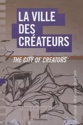 Couverture du produit · La ville des créateurs : Berlin, Birmingham, Lausanne, Lyon, Montpellier, Montréal, Nantes