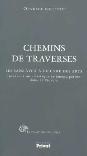 Couverture du produit · Chemins de traverses : Les sans-voix à l'oeuvre des arts