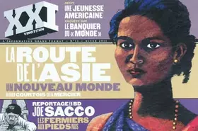 Couverture du produit · XXI N° 13, HIVER 2011 : La route de l'Asie : Un nouveau monde