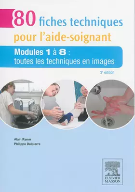 Couverture du produit · 80 fiches techniques pour l'aide-soignant: Modules 1 à 8 : toutes les techniques en images