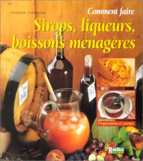 Couverture du produit · Comment faire : sirops, liqueurs et boissons ménagères