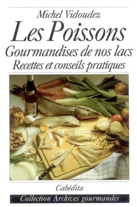 Couverture du produit · Les poissons : Gourmandises de nos lacs