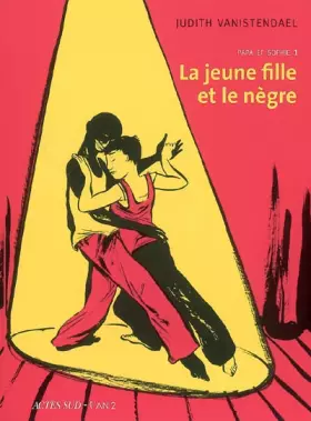 Couverture du produit · Papa et Sophie, Tome 1, 1994-1998 : La jeune fille et le nègre
