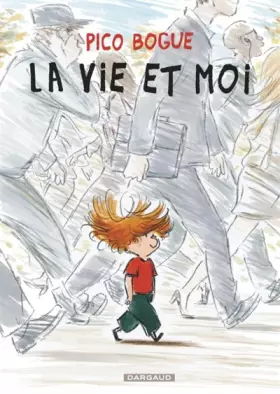 Couverture du produit · Pico Bogue - tome 1 - Vie et moi (La)