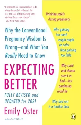 Couverture du produit · Expecting Better: Why the Conventional Pregnancy Wisdom Is Wrong--and What You Really Need to Know