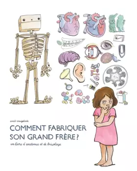 Couverture du produit · Comment Fabriquer Son Grand Frere, un livre d'anatomie et de bricolage