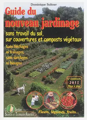 Couverture du produit · Guide du nouveau jardinage : Sans travail du sol, sur couvertures et composts végétaux