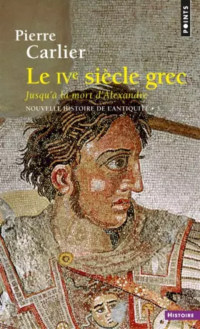 Couverture du produit · Le Ive siècle grec jusqu'à la mort d'Alexandre, Nouvelle histoire de l'Antiquité-3
