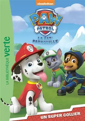 Couverture du produit · Paw Patrol La Pat' Patrouille 01 - Un super collier