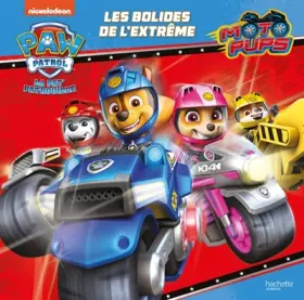 Couverture du produit · Pat' Patrouille Moto Pups - Les bolides de l'extrême