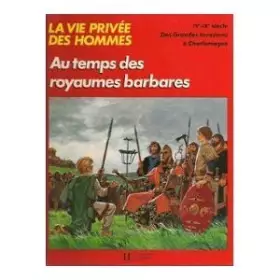 Couverture du produit · Au temps des royaumes barbares / des grandes invasions a charlemagne, ive-ixe siecle