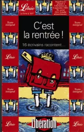 Couverture du produit · C'est la rentree!, 16 ecrivains racontent