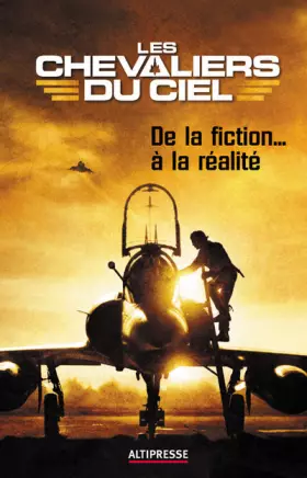 Couverture du produit · Les chevaliers du ciel : De la fiction à la réalité
