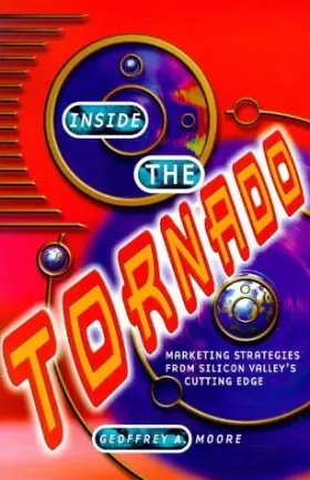 Couverture du produit · Inside the Tornado: Marketing Strategies from Silicon Valley's Cutting Edge
