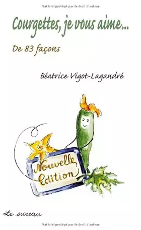 Couverture du produit · Courgettes je vous aime de 83 façons