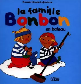 Couverture du produit · La famille Bonbon : La famille Bonbon en bateau