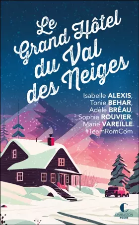 Couverture du produit · Le grand hôtel du Val des neiges: Un nouveau recueil inédit de la Team RomCom !