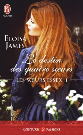 Couverture du produit · Les soeurs Essex, Tome 1 : Le destin des quatre soeurs