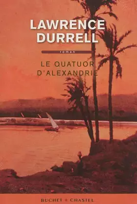 Couverture du produit · Le Quatuor d'Alexandrie : Justine, Balthazar, Mountolive, Clea