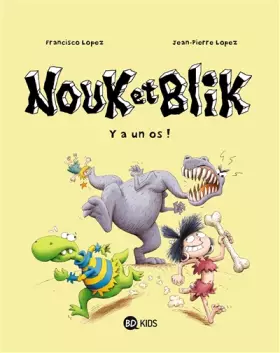 Couverture du produit · Nouk et Blik, Tome 01: Y a un os !