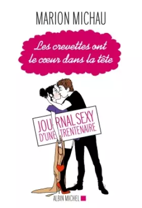 Couverture du produit · Les crevettes ont le coeur dans la tête : Journal sexy d'une trentenaire