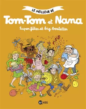 Couverture du produit · Le meilleur de Tom-Tom et Nana, Tome 00: Super fêtes et big boulettes