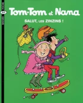 Couverture du produit · Tom-Tom et Nana, Tome 18 : Salut, les Zinzins !