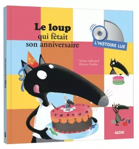 Couverture du produit · Le loup qui fêtait son anniversaire : L'histoire lue (1CD audio)