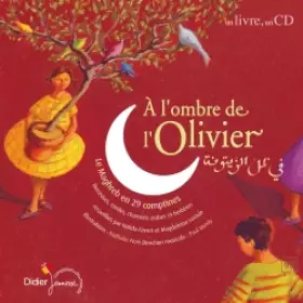 Couverture du produit · A l'ombre de l'olivier : 30 comptines des pays du Maghreb