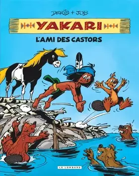 Couverture du produit · Intégrale Yakari, l'ami des animaux - Tome 2 - Yakari, l'ami des castors