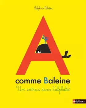 Couverture du produit · A comme Baleine: Un intrus dans l'alphabet !