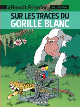 Couverture du produit · Benoît Brisefer (Lombard) - tome 14 - Sur les traces du gorille blanc
