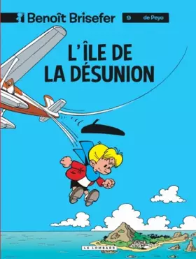 Couverture du produit · Benoît Brisefer, tome 9 : L'île de la désunion