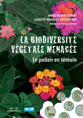 Couverture du produit · LA BIODIVERSITE VEGETALE MENACEE: LE POLLEN EN TEMOIN