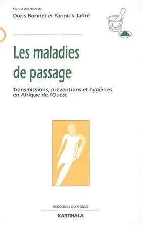 Couverture du produit · Les Maladies de passage : Transmissions, préventions et hygiènes en Afrique de l'Ouest