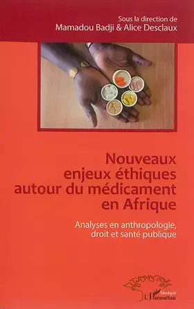 Couverture du produit · Nouveaux enjeux éthiques autour du médicament en Afrique: Analyses en anthropologie, droit et santé publique