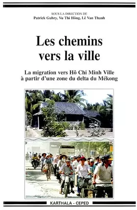 Couverture du produit · Les Chemins vers la ville : La Migration vers Ho Chi Minh Ville à partir du delta du Mekong
