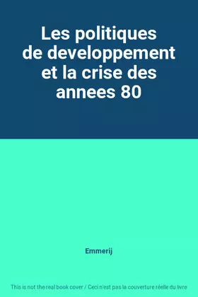 Couverture du produit · Les politiques de developpement et la crise des annees 80