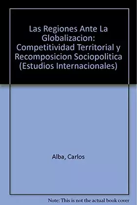 Couverture du produit · Las regiones ante la globalización (Estudios Internacionales) (Spanish Edition)