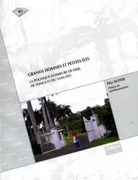 Couverture du produit · Grands hommes et petites îles: La politique extérieure de Fidji, de Tonga et du Vanuatu