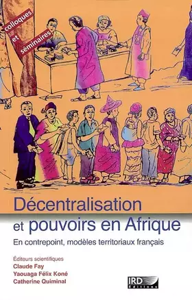 Couverture du produit · Décentralisation et pouvoirs en Afrique : en contrepoint, modèles territoriaux français