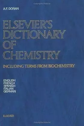 Couverture du produit · Elsevier's Dictionary of Chemistry: Including Terms from Biochemistry in English, French, Spanish, Italian, and German