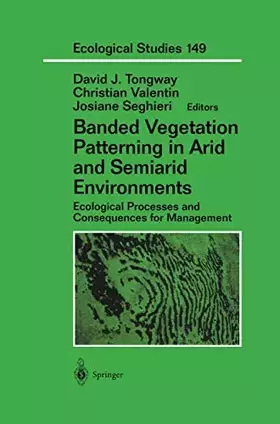Couverture du produit · Banded Vegetation Patterning in Arid and Semiarid Environments: Ecological Processes and Consequences for Management (Ecologica