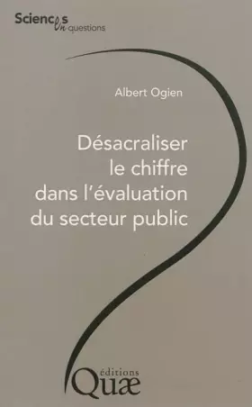 Couverture du produit · Désacraliser le chiffre dans l'évaluation du secteur public