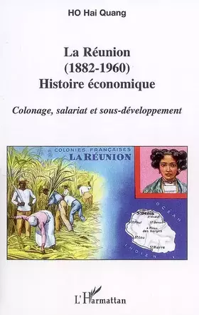 Couverture du produit · La Réunion (1882-1960): Histoire économique Colonage, salariat et sous-développement
